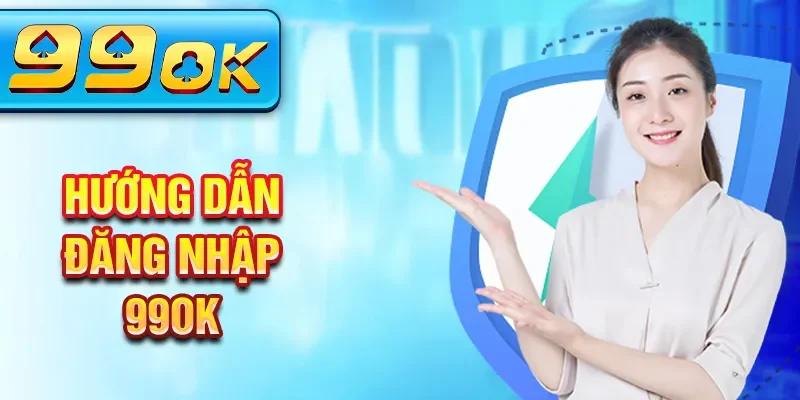 Hướng dẫn đăng nhập thành viên 99ok trên nhiều nền tảng