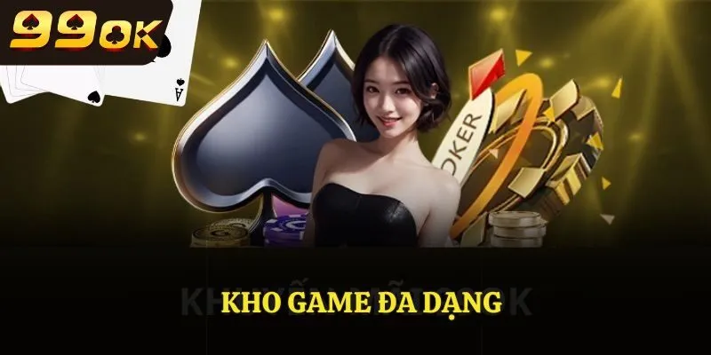 Hệ thống trò chơi phong phú tại 99OK
