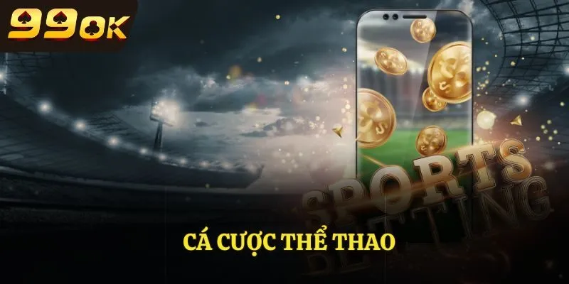 Sảnh cá cược thể thao siêu hot