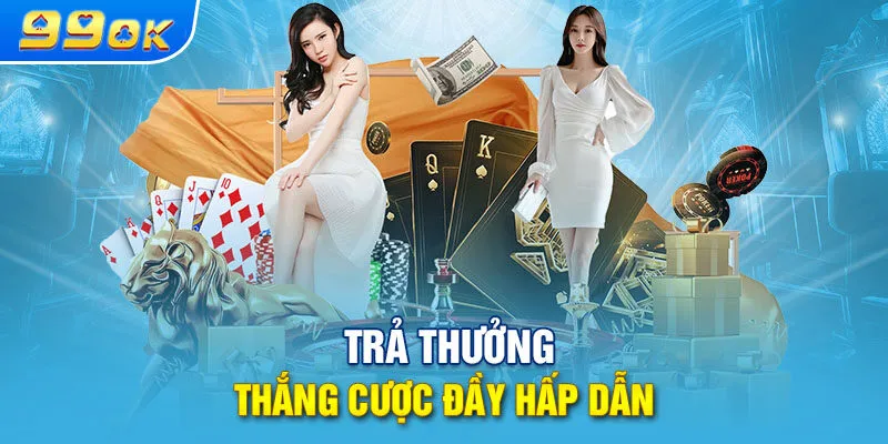 Top lý do lựa chọn 99ok làm nơi chọn mặt gửi vàng khi cá cược